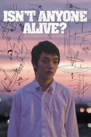 Isn’t Anyone Alive?
