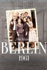 Die Klasse – Berlin ’61
