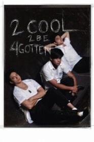 2 Cool 2 Be 4gotten